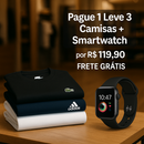 Pague 1 Leve 3 Camisas + Smartwatch (Para os 10 primeiros clientes)